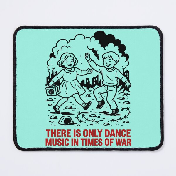 Item preview, There Is Only Dance Music In Time Of War designed and sold by melody-stiv.