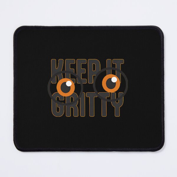 Item preview, Keep It Gritty Bold Eyes designed and sold by RicharVanTassel.