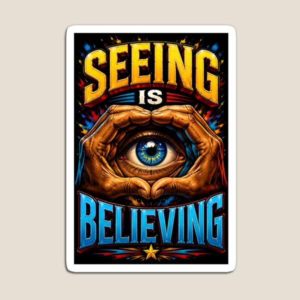 Item preview, SEEING IS BELIEVING designed and sold by Smoothseer.