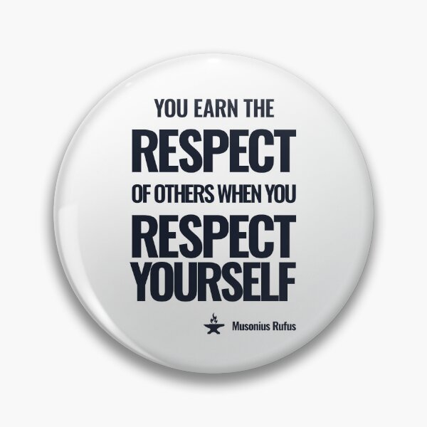 Item preview, You Earn the Respect of Others When You Respect Yourself - Musonius Rufus - Bold Stoic Motivational Quote - Dark Version designed and sold by Stoic Core.