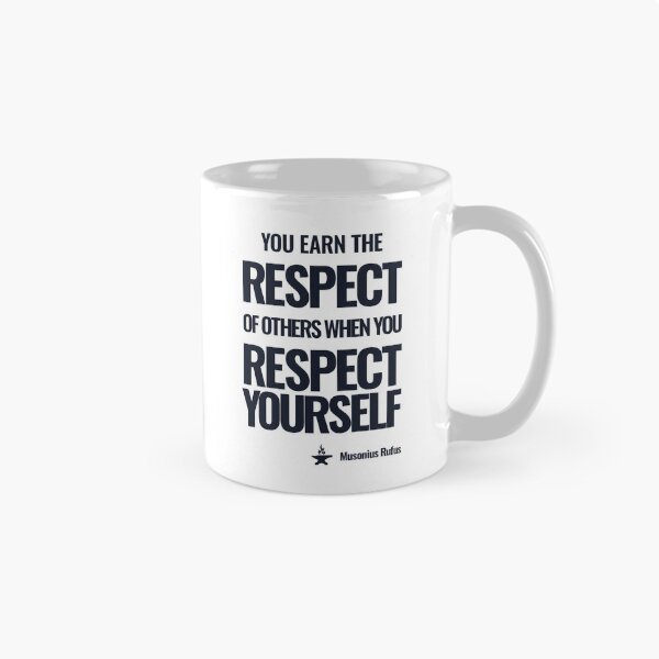 Item preview, You Earn the Respect of Others When You Respect Yourself - Musonius Rufus - Bold Stoic Motivational Quote - Dark Version designed and sold by Stoic Core.