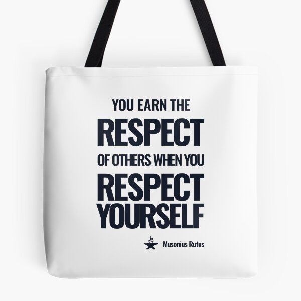 Item preview, You Earn the Respect of Others When You Respect Yourself - Musonius Rufus - Bold Stoic Motivational Quote - Dark Version designed and sold by Stoic Core.