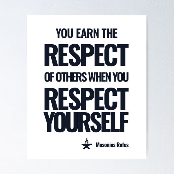 Item preview, You Earn the Respect of Others When You Respect Yourself - Musonius Rufus - Bold Stoic Motivational Quote - Dark Version designed and sold by Stoic Core.