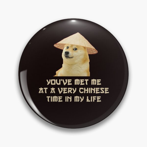 Item preview, You've Met Me at A Very Chinese Time in My Life designed and sold by VladaWhat.