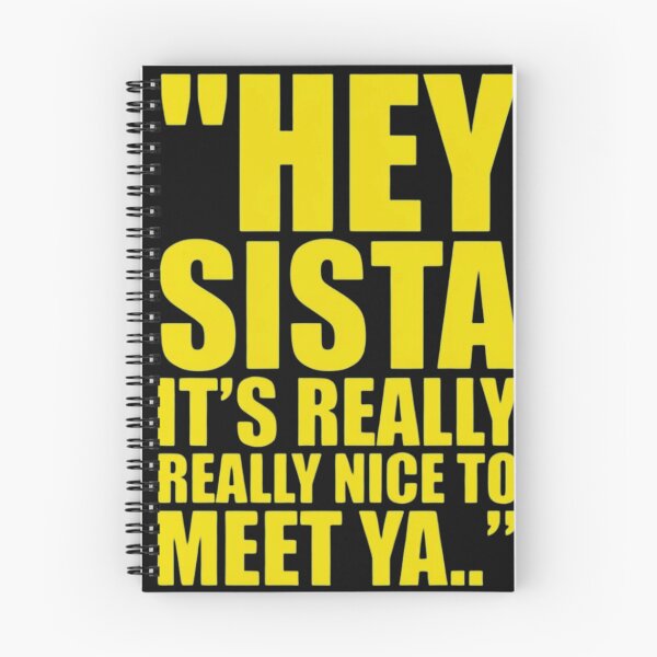 Item preview, Hey Sista Its Really Really Nice To Meet Ya Funny Lyric designed and sold by haitrieuic96.