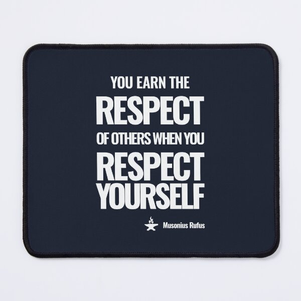 Item preview, You Earn the Respect of Others When You Respect Yourself - Musonius Rufus - Bold Stoic Motivational Quote - Light Version designed and sold by Stoic Core.