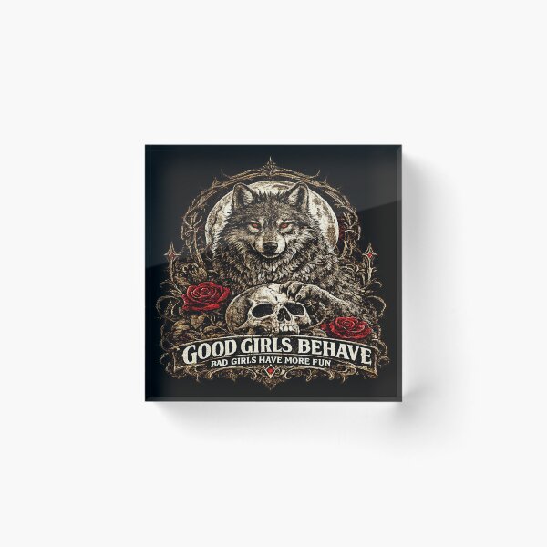 Item preview, Good Girls Behave – Bad Girls Have More Fun designed and sold by TheInkRaven.
