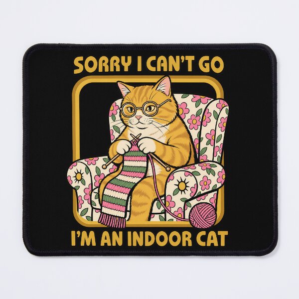 Item preview, Sorry I Can't Go I'm an Indoor Cat designed and sold by Eddiepublic.