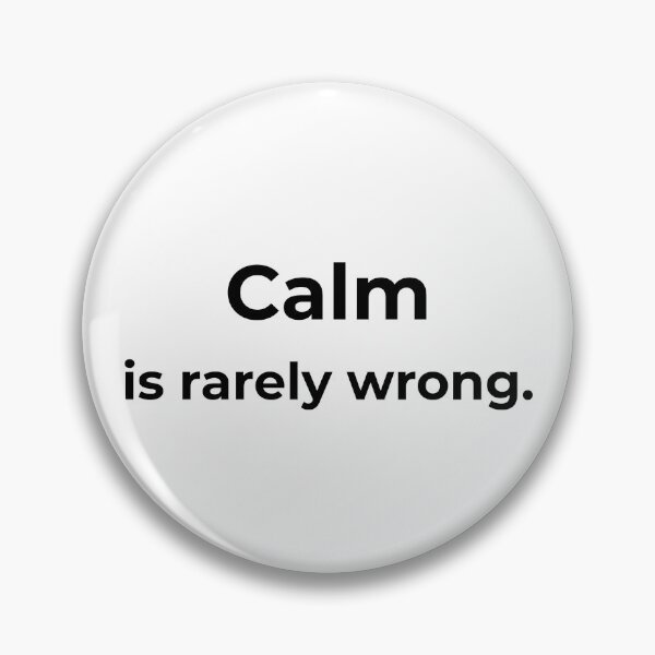 Item preview, Calm is rarely wrong. designed and sold by MPSTUDIOPL.