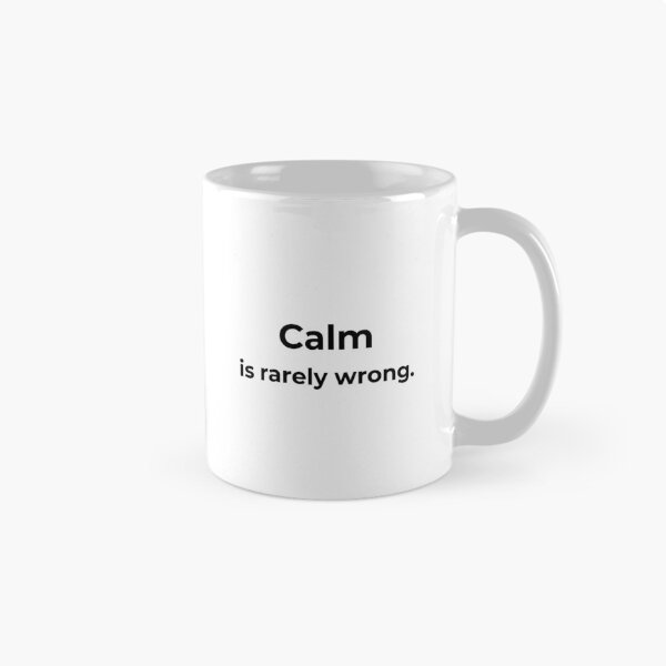 Item preview, Calm is rarely wrong. designed and sold by MPSTUDIOPL.