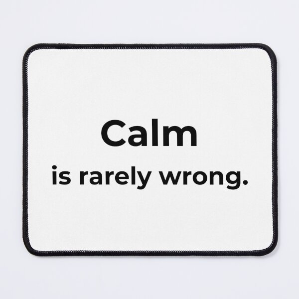 Item preview, Calm is rarely wrong. designed and sold by MPSTUDIOPL.
