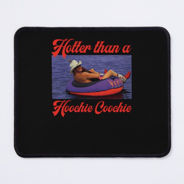 Item preview, Hotter Than A Hoochie Coochie designed and sold by orinespottw.