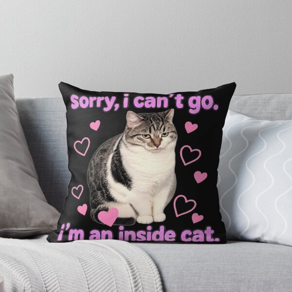 Item preview, Sorry I Can't Go I'm An Inside Cat designed and sold by Eddiepublic.