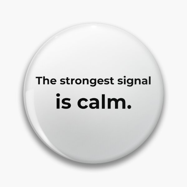 Item preview, The strongest signal is calm. designed and sold by MPSTUDIOPL.