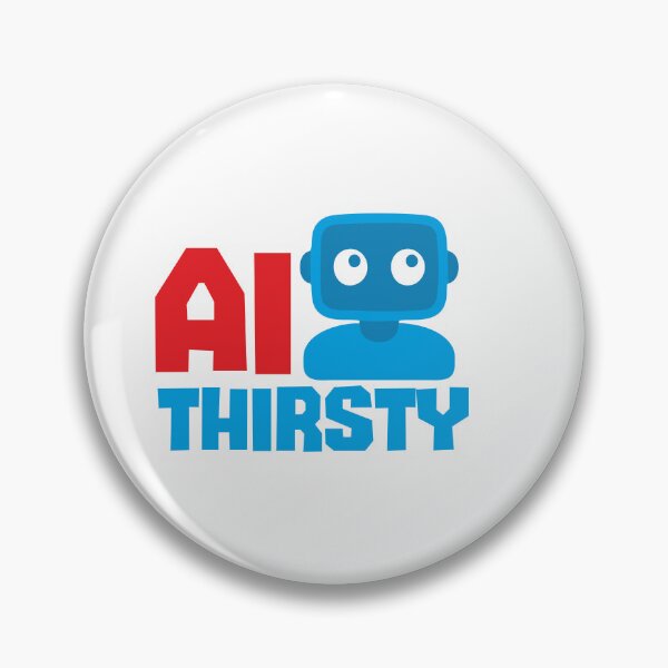 Item preview, AI THIRSTY - STICKER, AI, IT, INFORMATIVE, TYPOGRAPHY, WARN, CARE designed and sold by 440CREATIVES.