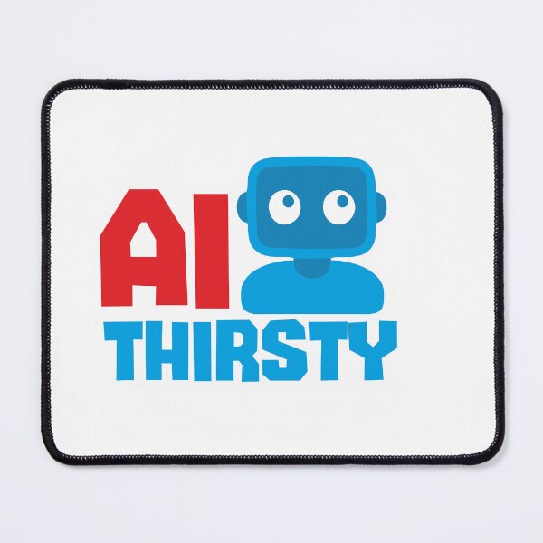 Item preview, AI THIRSTY - STICKER, AI, IT, INFORMATIVE, TYPOGRAPHY, WARN, CARE designed and sold by 440CREATIVES.