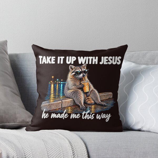 Item preview, Take It Up with Jesus He Made Me This Way Raccoons Christian designed and sold by JolinChinn.