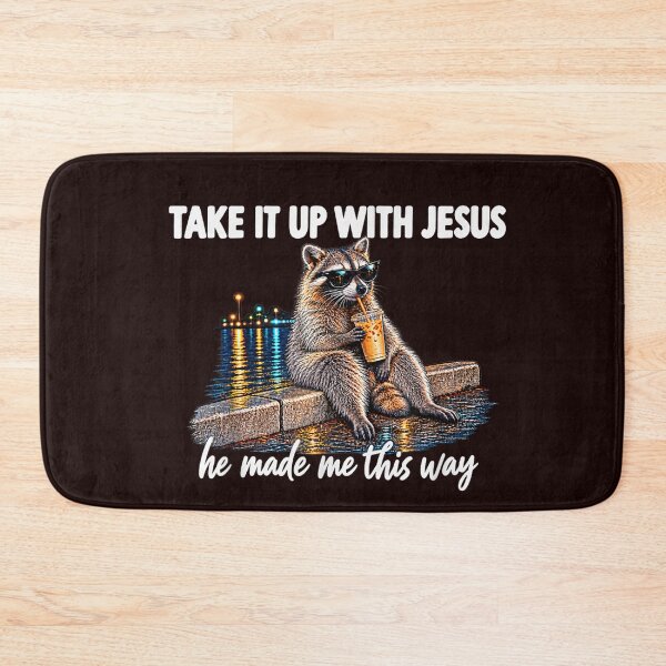 Item preview, Take It Up with Jesus He Made Me This Way Raccoons Christian designed and sold by JolinChinn.