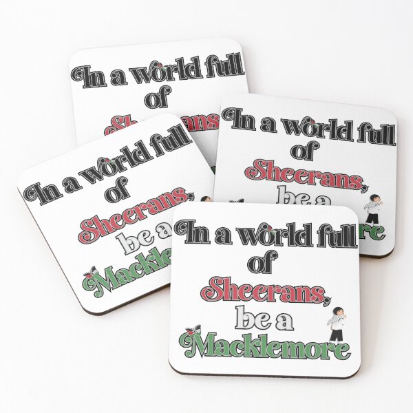 Item preview, In A World Full Of Sheerans, Be A Macklemore designed and sold by IfItFits_za.