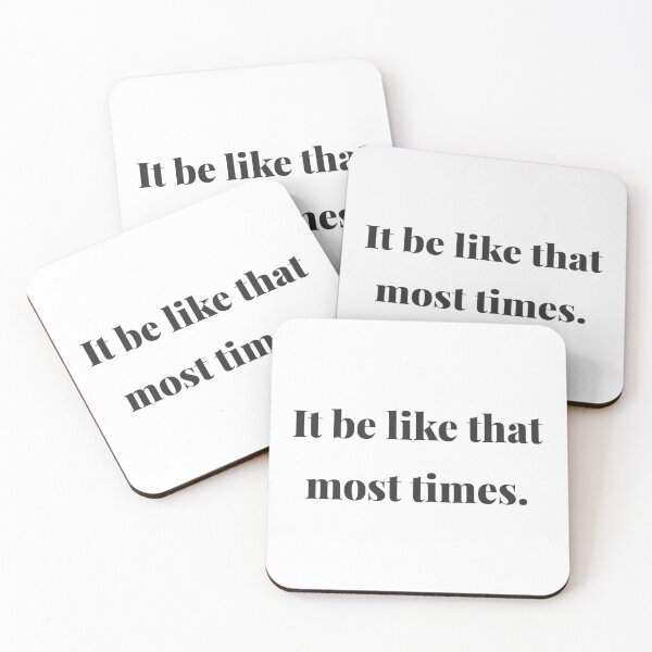 Item preview, It be like that: minimal text, humorous context  designed and sold by LoveofLemons.