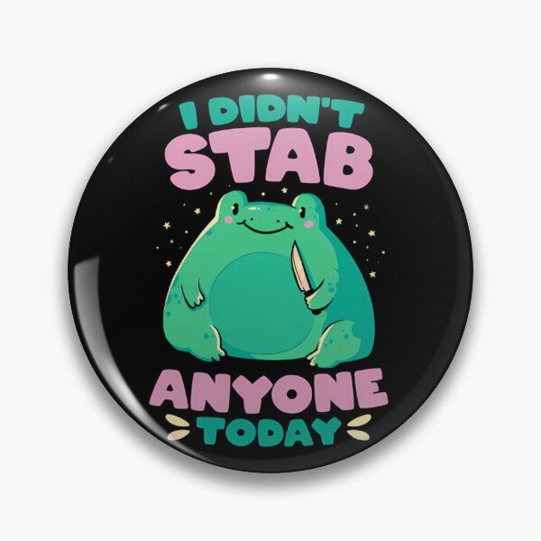 Item preview, I Didn'T Stab Anyone Today   Funny Cute Frog Gift  designed and sold by jannsuku.