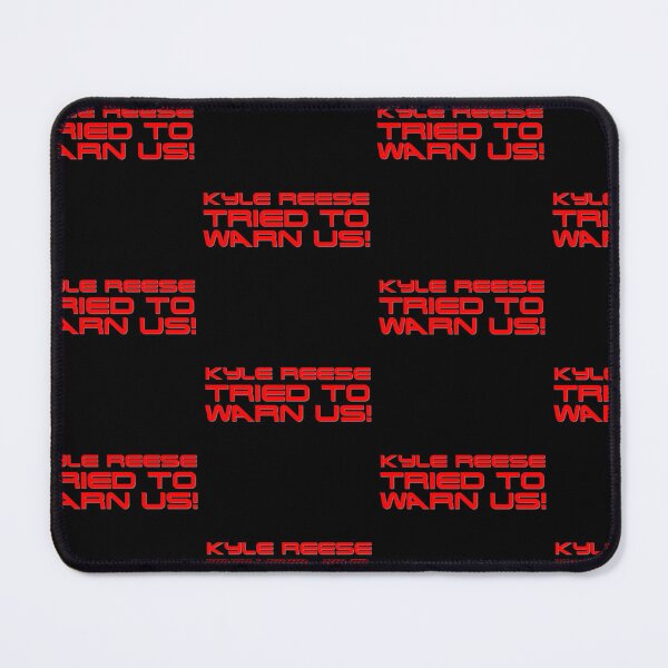 Item preview, Kyle Reese tried to warn us! designed and sold by Geekman69.