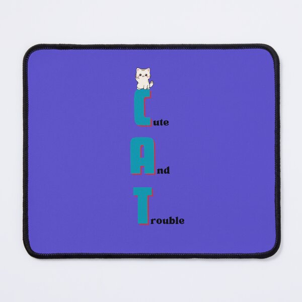 Item preview, Cute And Trouble C.A.T. Acronym - Funny Kitten Quote designed and sold by Frafri92.