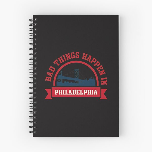 Item preview, Bad Things Happen In Philadelphia  designed and sold by KirkCarlton.