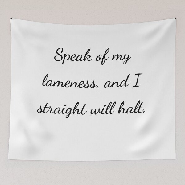 Item preview, “Speak of my lameness, and I straight will halt,” - handwriting black designed and sold by ariksworld.