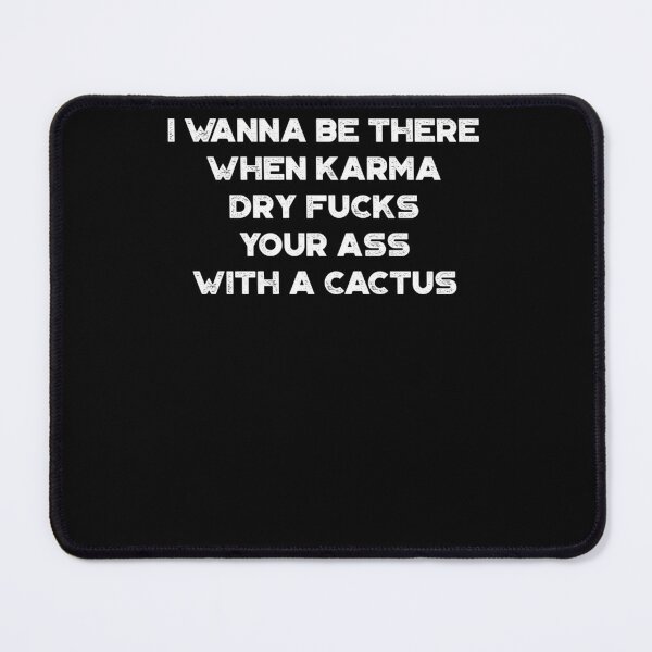 Item preview, I Wanna Be There Karma Cactus White Funny designed and sold by yorksruthiem.
