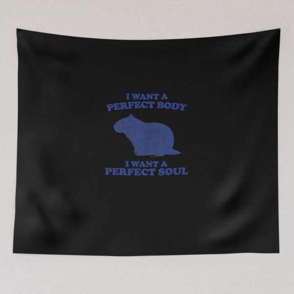 Item preview, I Want A Perfect Body I Want A Perfect Soul Funny Capybara Meme Capybara  designed and sold by thrashholchn.