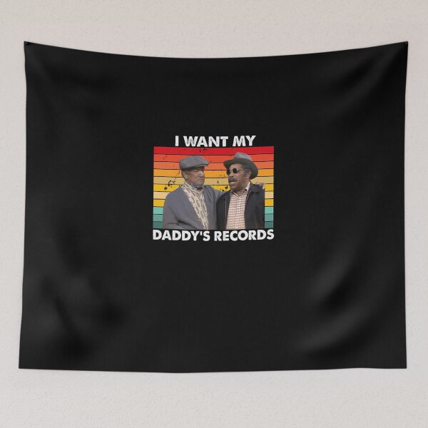 Item preview, I Wants My Daddy'S Records Fred Bubba Bexley Sanford And Son  designed and sold by ackmanw.