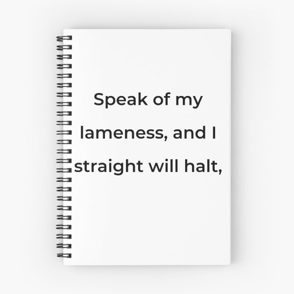 Item preview, “Speak of my lameness, and I straight will halt,” - print black designed and sold by ariksworld.