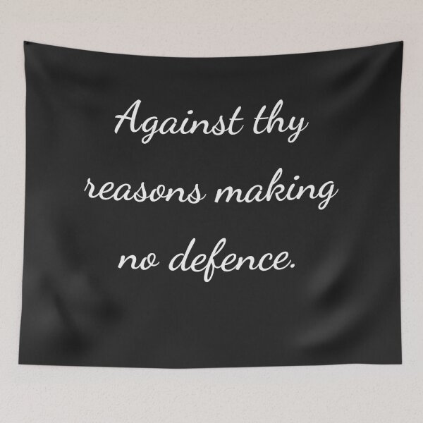 Item preview, “Against thy reasons making no defence.” - handwriting white designed and sold by ariksworld.