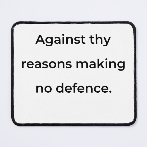 Item preview, “Against thy reasons making no defence.” - print black designed and sold by ariksworld.