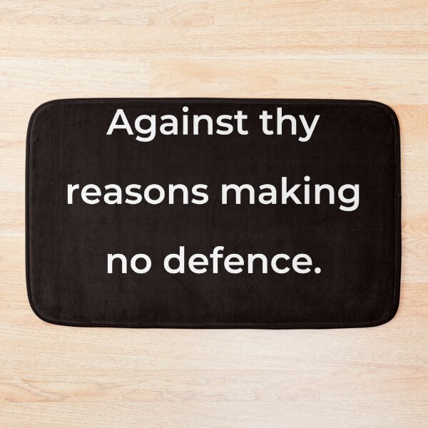 Item preview, “Against thy reasons making no defence.” - print white designed and sold by ariksworld.