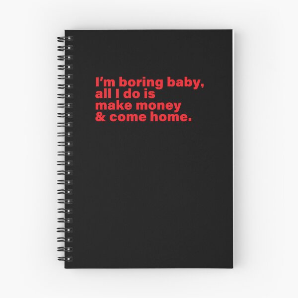 Item preview, I'M Boring Baby All I Do Is Make Money And Come Home  designed and sold by naonesalla.