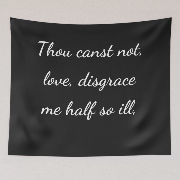 Item preview, “Thou canst not, love, disgrace me half so ill,” - handwriting white designed and sold by ariksworld.