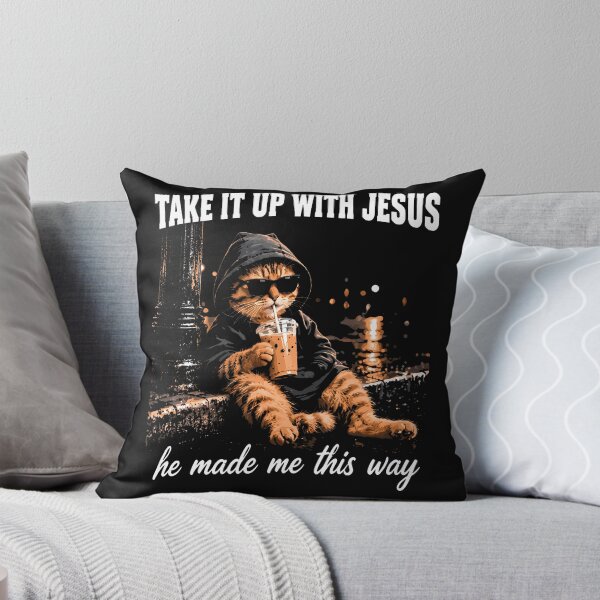Item preview, Take It Up With Jesus He Made Me This Way designed and sold by Chromatic-Cubes.