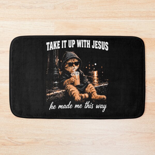 Item preview, Take It Up With Jesus He Made Me This Way designed and sold by Chromatic-Cubes.