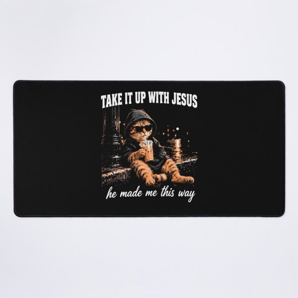 Item preview, Take It Up With Jesus He Made Me This Way designed and sold by Chromatic-Cubes.