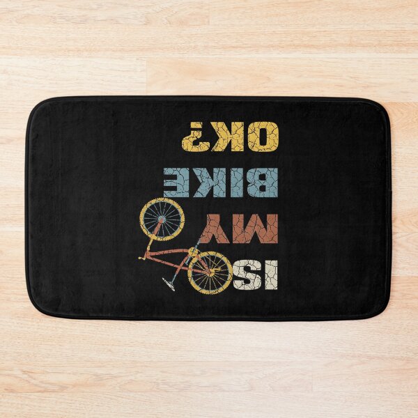 Item preview, Is My Bike OK? Cycling Humor and Enthusiast Design by Alitnibar designed and sold by iGodGamer.