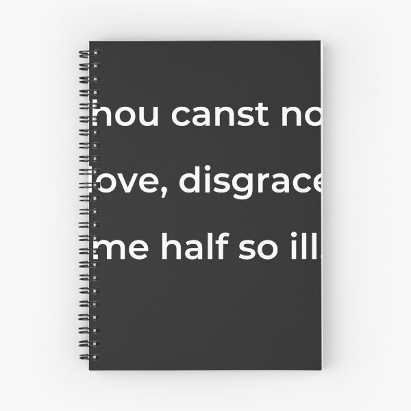 Item preview, “Thou canst not, love, disgrace me half so ill,” - print white designed and sold by ariksworld.