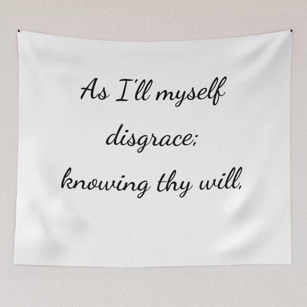 Item preview, “As I’ll myself disgrace; knowing thy will,” - handwriting black designed and sold by ariksworld.