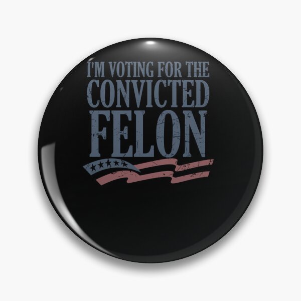 Item preview, I'M Voting For The Convicted Felon  designed and sold by yorksruthiem.
