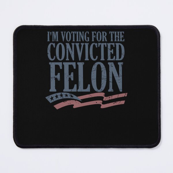 Item preview, I'M Voting For The Convicted Felon  designed and sold by yorksruthiem.