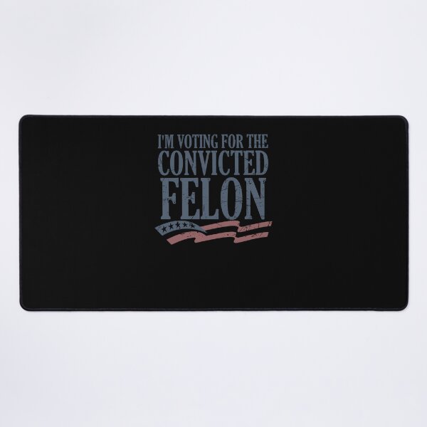Item preview, I'M Voting For The Convicted Felon designed and sold by yorksruthiem.