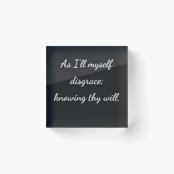 Item preview, “As I’ll myself disgrace; knowing thy will,” - handwriting white designed and sold by ariksworld.