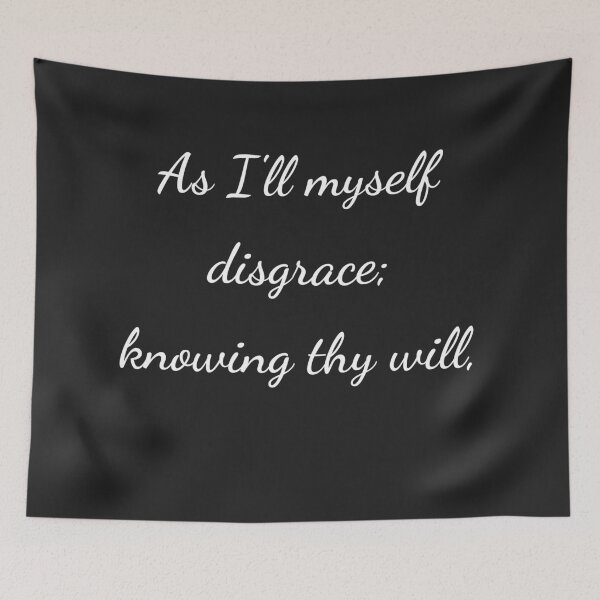 Item preview, “As I’ll myself disgrace; knowing thy will,” - handwriting white designed and sold by ariksworld.