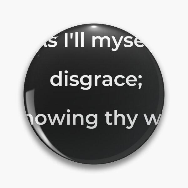 Item preview, “As I’ll myself disgrace; knowing thy will,” - print white designed and sold by ariksworld.